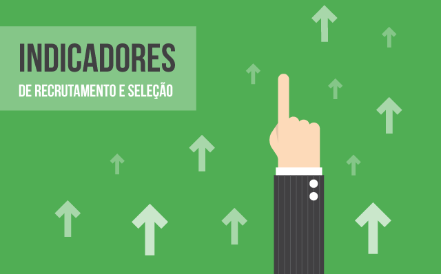 Quais são os indicadores de Recrutamento e Seleção que todo RH precisa saber?